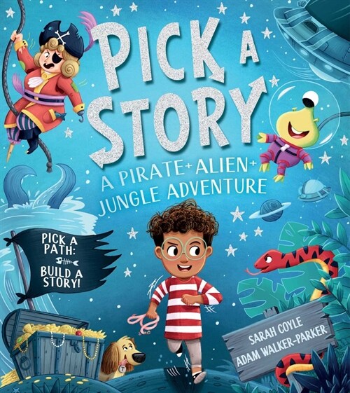 Pick-A-Story: A Pirate, Alien, Jungle Adventure (Paperback)