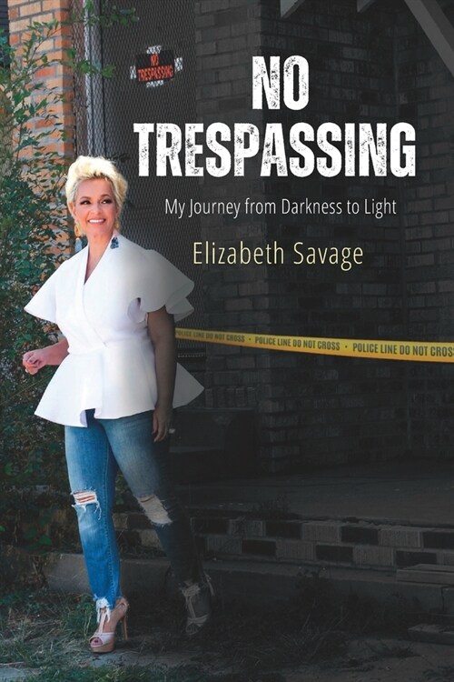 No Trespassing: My Journey from Darkness to Light (Paperback)