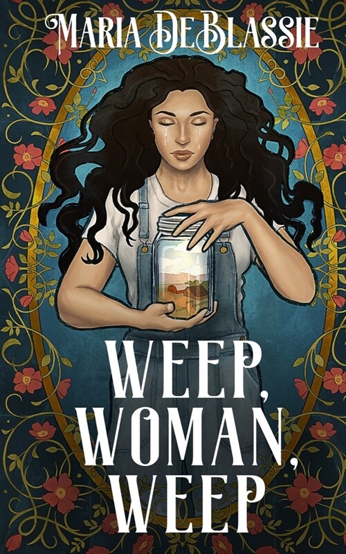 Weep, Woman, Weep: A Gothic Fairytale about Ancestral Hauntings (Paperback)