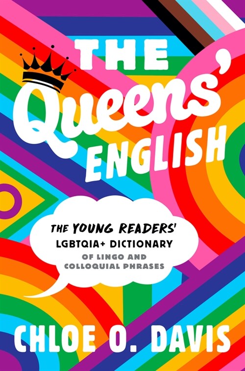 The Queens English: The Young Readers Lgbtqia+ Dictionary of Lingo and Colloquial Phrases (Hardcover)