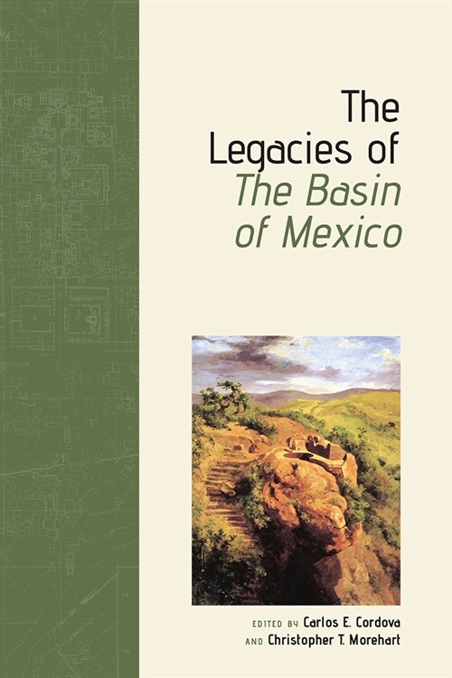 The Legacies of the Basin of Mexico (Hardcover)