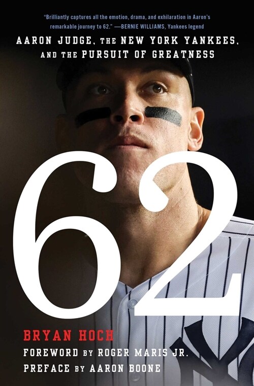 62: Aaron Judge, the New York Yankees, and the Pursuit of Greatness (Paperback)