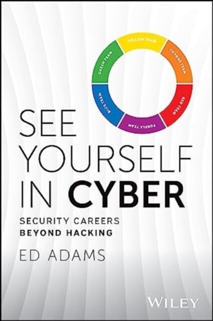 See Yourself in Cyber: Security Careers Beyond Hacking (Hardcover)