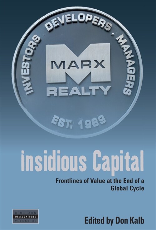 Insidious Capital : Frontlines of Value at the End of a Global Cycle (Hardcover)