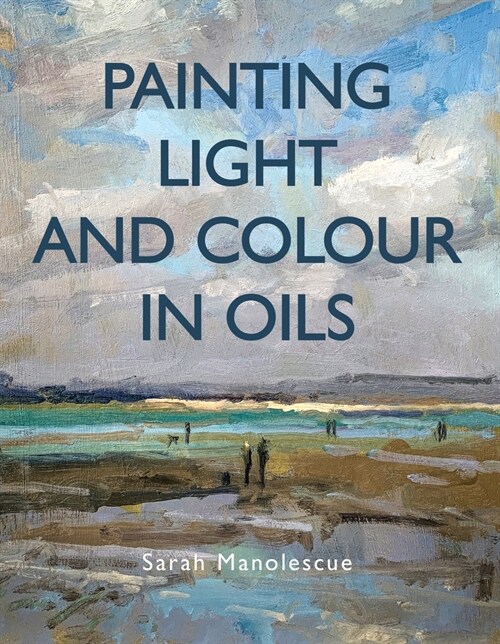 Painting Light and Colour in Oils (Paperback)
