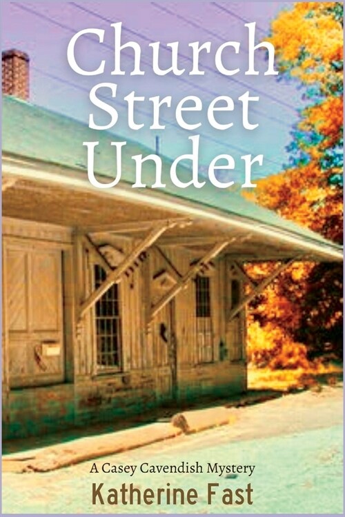 Church Street Under: A Casey Cavendish Mystery (Paperback)