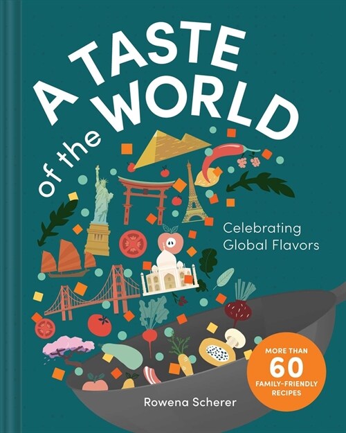 A Taste of the World: Celebrating Global Flavors (Cooking with Kids) (Hardcover)