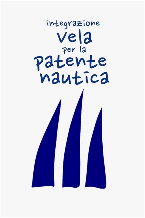 Integrazione vela per la patente nautica (Paperback)