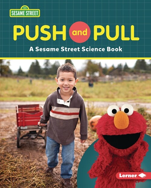 Push and Pull: A Sesame Street (R) Science Book (Library Binding)