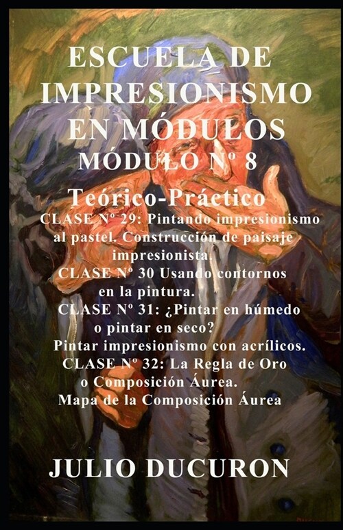 Escuela de Impresionismo En M?ulos: M?ulo N?8 (Paperback)