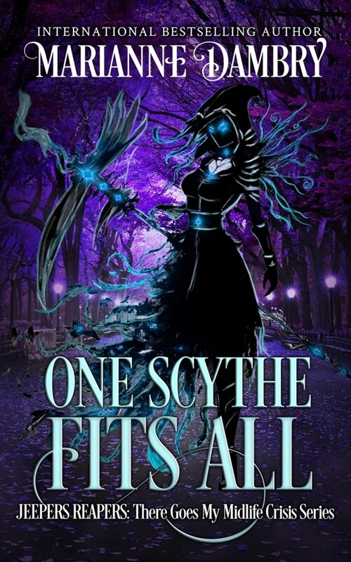 One Scythe Fits All: Jeepers Reapers: There Goes My Midlife Crisis (Paperback)