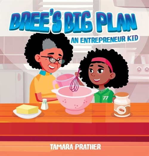 Brees Big Plan: An Entrepreneur Kid (Hardcover)