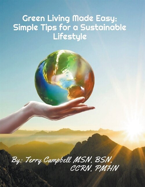 Green Living Made Easy: Simple Tips for a Sustainable Lifestyle (Paperback)