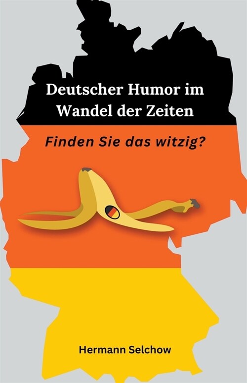 Deutscher Humor im Wandel der Zeiten - Finden Sie das witzig? (Paperback)