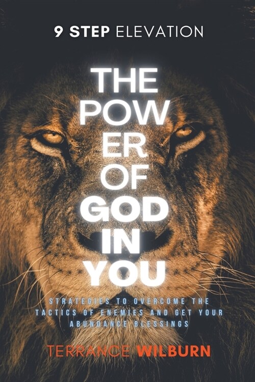 The 9 Step Elevation: Power of God In You (Paperback)