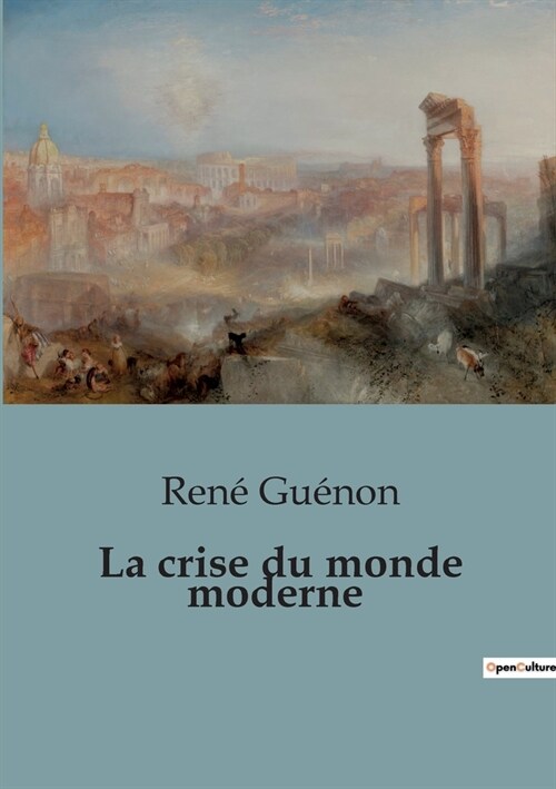 La crise du monde moderne (Paperback)