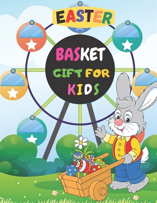 Easter Basket Gifts For Kids: A Fun Coloring Book for Kids, Unique Designs Easter Basket Gift. (Paperback)