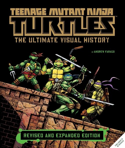 Teenage Mutant Ninja Turtles: The Ultimate Visual History: Revised and Expanded Edition (Hardcover)