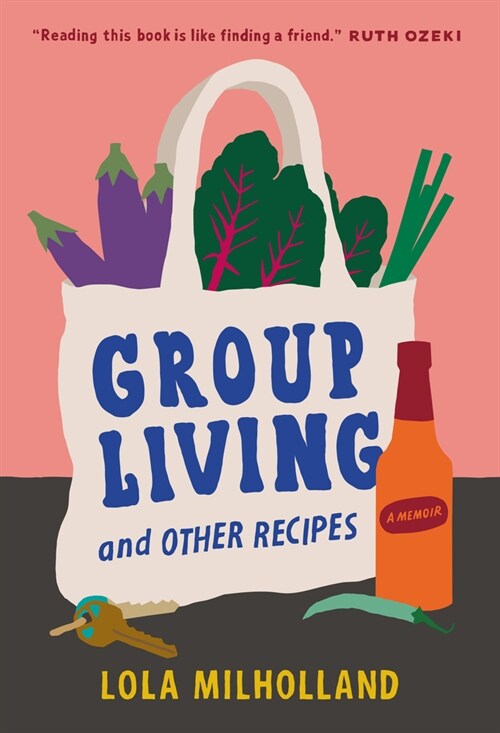 Group Living and Other Recipes: A Memoir (Hardcover)