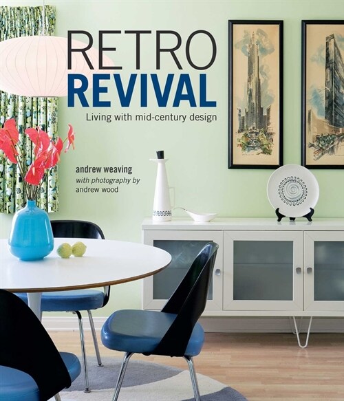 Retro Revival : Living with Mid-Century Design (Hardcover)