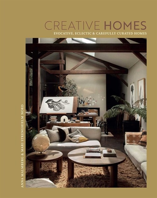 Creative Homes : Evocative, Eclectic and Carefully Curated Interiors (Hardcover)