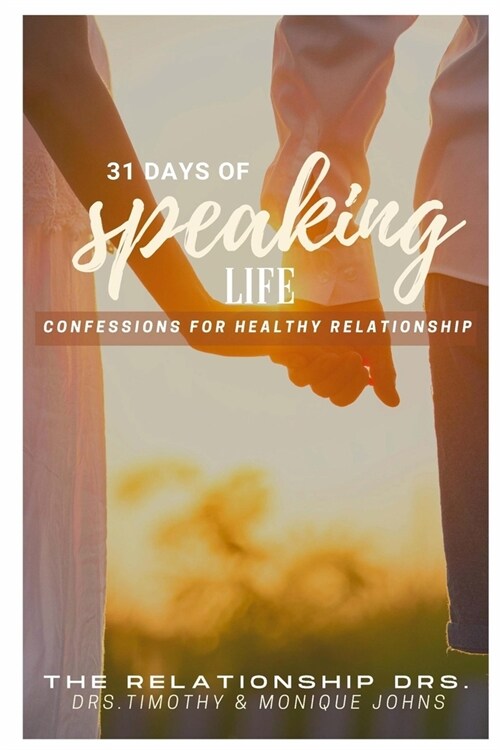 31 Days of Speaking Life Confessions for Healthy Relationship (Paperback)