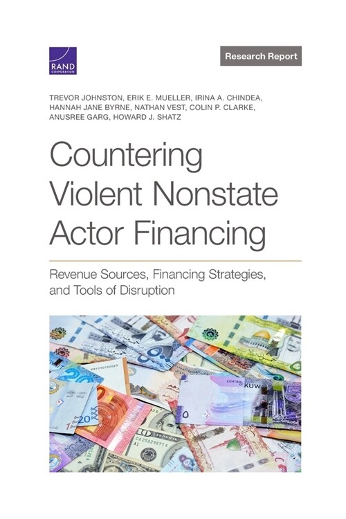 Countering Violent Nonstate Actor Financing: Revenue Sources, Financing Strategies, and Tools of Disruption (Paperback)