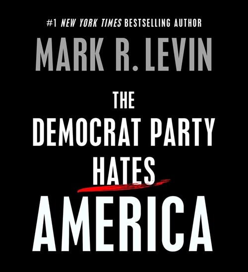 The Democrat Party Hates America (Audio CD)