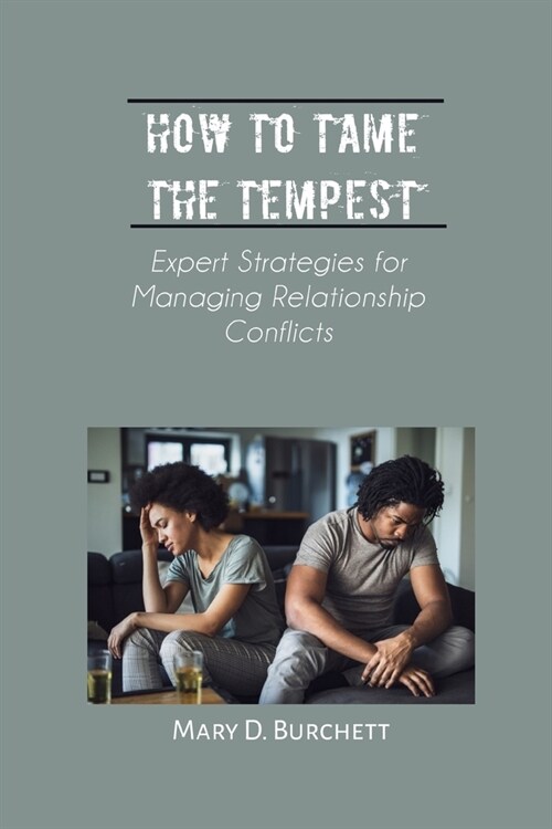 How to Tame the Tempest: Expert Strategies for Managing Relationship Conflicts (Paperback)