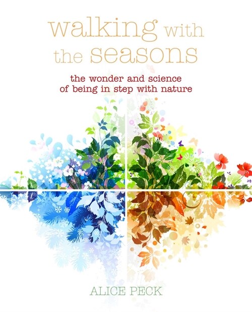 Walking with the Seasons : The Wonder of Being in Step with Nature (Paperback)