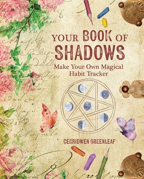 Your Book of Shadows : Make Your Own Magical Habit Tracker (Paperback)