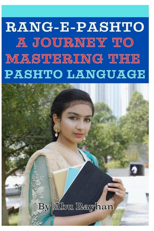Rang-e-Pashto: A Journey to Mastering the Pashto Language (Paperback)