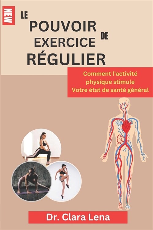 Le Pouvoir de Exercice R?ulier: Comment lactivit?physique stimule Votre ?at de sant?g??al (Paperback)