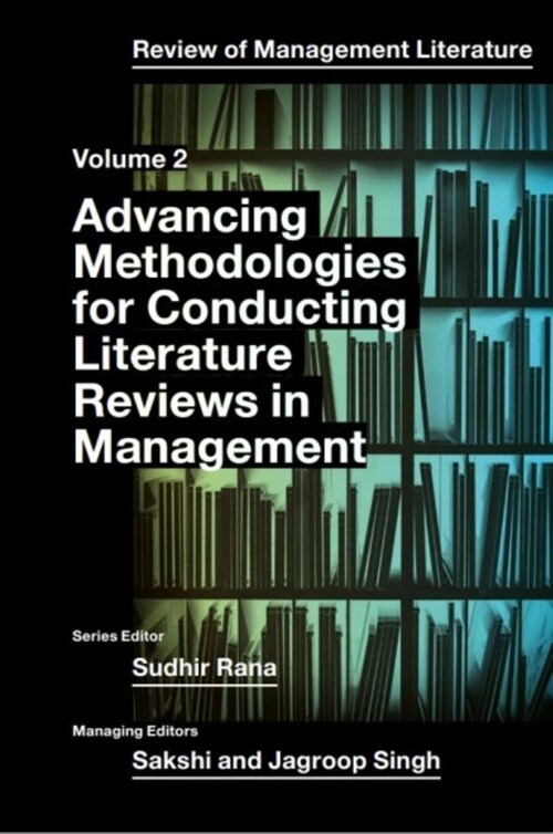 Advancing Methodologies of Conducting Literature Review in Management Domain (Hardcover)