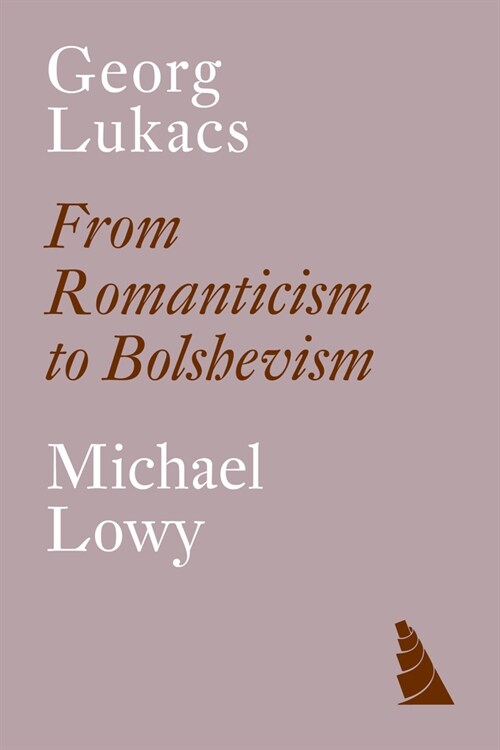 Georg Lukacs : From Romanticism to Bolshevism (Paperback, New ed)