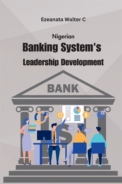 Nigerian Banking Systems Leadership Development (Paperback)