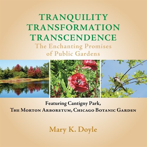 Tranquility Transformation Transcendence: The Enchanting Promises of Public Gardens (Paperback)