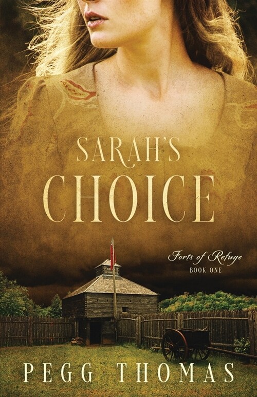 Sarahs Choice: Forts of Refuge - Book One (Paperback)