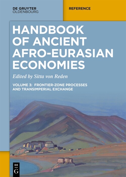 Handbook of Ancient Afro-Eurasian Economies: Volume 3: Frontier-Zone Processes and Transimperial Exchange (Hardcover)