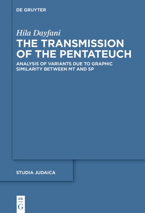 The Transmission of the Pentateuch: Analysis of Variants Due to Graphic Similarity Between MT and Sp (Hardcover)