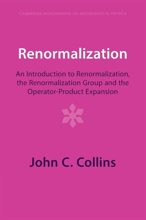 Renormalization : An Introduction to Renormalization, the Renormalization Group and the Operator-Product Expansion (Paperback)