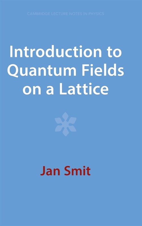 Introduction to Quantum Fields on a Lattice (Hardcover)