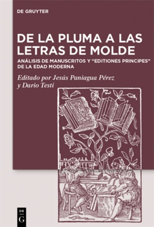 de la Pluma a Las Letras de Molde: An?isis de Manuscritos Y Editiones Principes de la Edad Moderna (Hardcover)