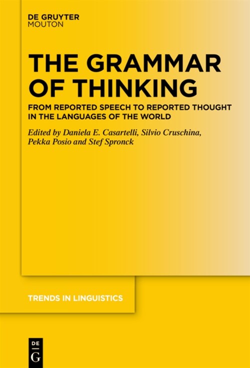 The Grammar of Thinking: From Reported Speech to Reported Thought in the Languages of the World (Hardcover)