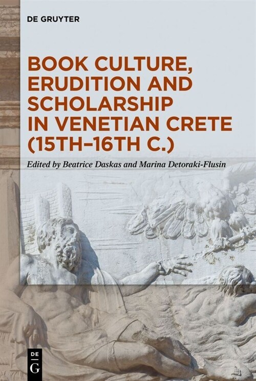 Book Culture, Erudition and Scholarship in Venetian Crete (15th-16th C.) (Hardcover)