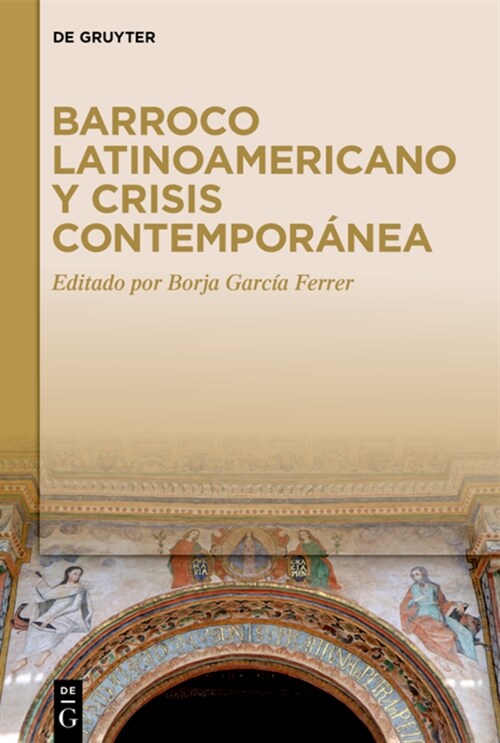 Barroco Latinoamericano Y Crisis Contempor?ea (Hardcover)