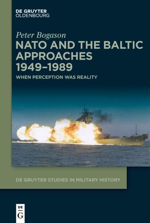 NATO and the Baltic Approaches 1949-1989: When Perception Was Reality (Hardcover)