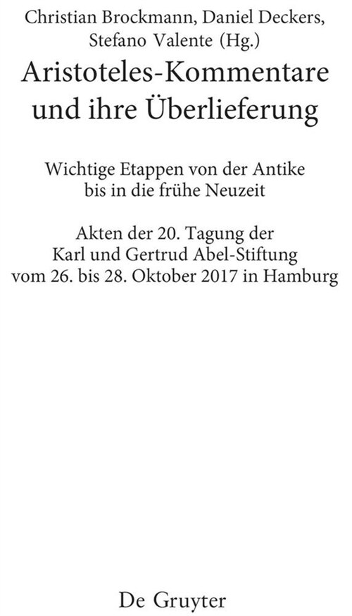 Aristoteles-Kommentare Und Ihre ?erlieferung: Wichtige Etappen Von Der Antike Bis in Die Fr?e Neuzeit (Hardcover)