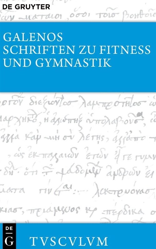 Schriften Zu Fitness Und Gymnastik: Griechisch - Deutsch (Hardcover)