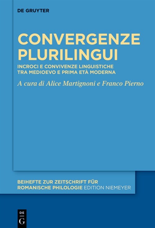 Convergenze Plurilingui: Incroci E Convivenze Linguistiche Tra Medioevo E Prima Et?Moderna (Hardcover)